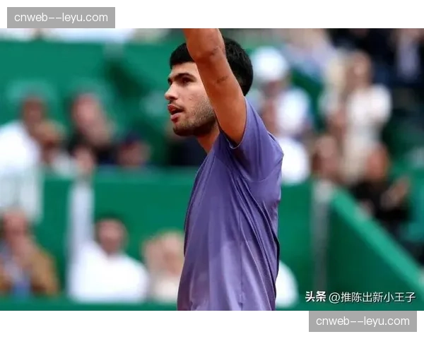 蒙特卡洛大师赛:阿尔卡拉斯鏖战三盘逆转卢布列夫,艰难晋级16强